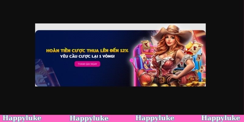 Đặt cược bị thua nhận ngay 12% hoàn trả